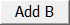 Add B
