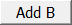 Add B